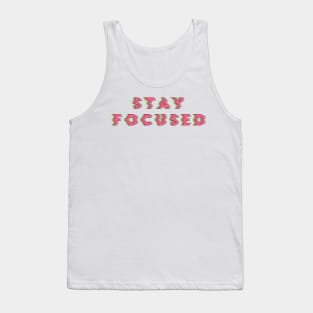 Stay Focused Tank Top